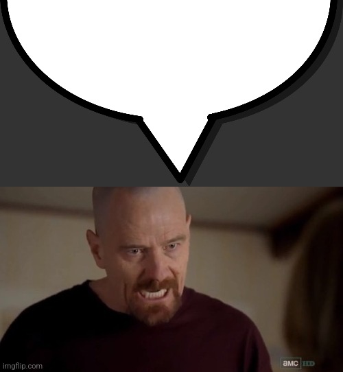 image tagged in speech bubble,i am the one who knocks | made w/ Imgflip meme maker