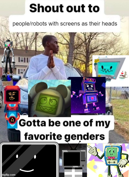 mr puzzles included. | people/robots with screens as their heads | image tagged in gotta be one of my favorite genders | made w/ Imgflip meme maker