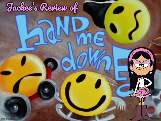 Jackee's Review of Hand Me Down Ed | Jackee’s Review of | image tagged in the loud house,loud house,deviantart,ed edd n eddy,nickelodeon,cartoon network | made w/ Imgflip meme maker