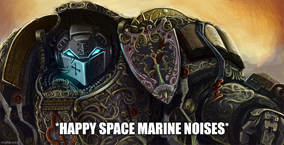 Janus | *HAPPY SPACE MARINE NOISES* | image tagged in janus | made w/ Imgflip meme maker