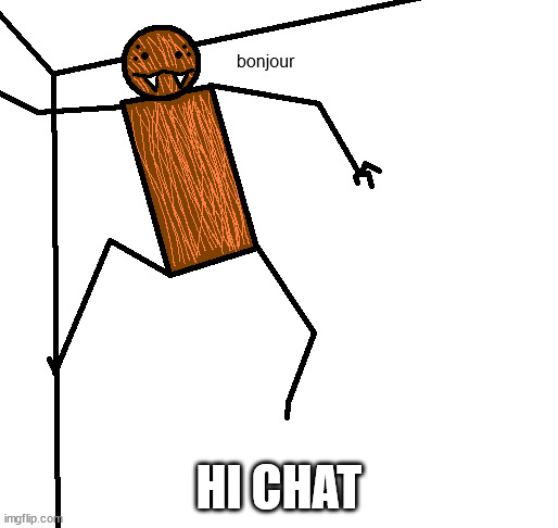 bonjour spdr | HI CHAT | image tagged in bonjour spdr | made w/ Imgflip meme maker
