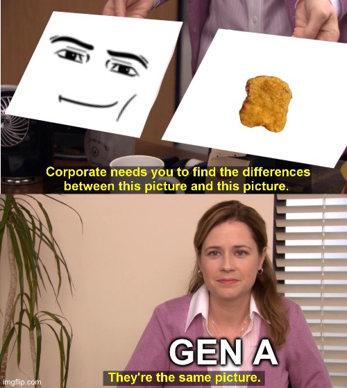 Type in the chat 100% if this meme is annoying! \:( | GEN A | image tagged in memes,they're the same picture,gen alpha,chicken nuggets,the office,roblox meme | made w/ Imgflip meme maker