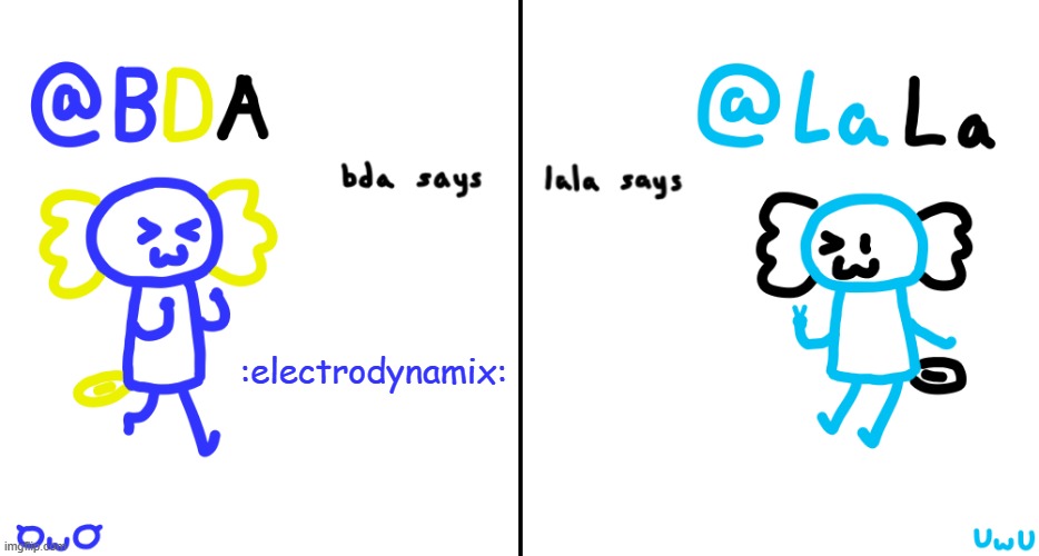 bda and lala announcment temp | :electrodynamix: | image tagged in bda and lala announcment temp | made w/ Imgflip meme maker