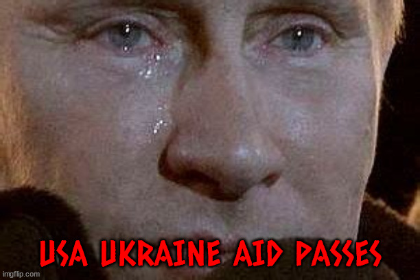 Sniff | USA UKRAINE AID PASSES | image tagged in ukraine aid package,maga mike's failure,mtg outraged,russia,war criminal,bombs away | made w/ Imgflip meme maker