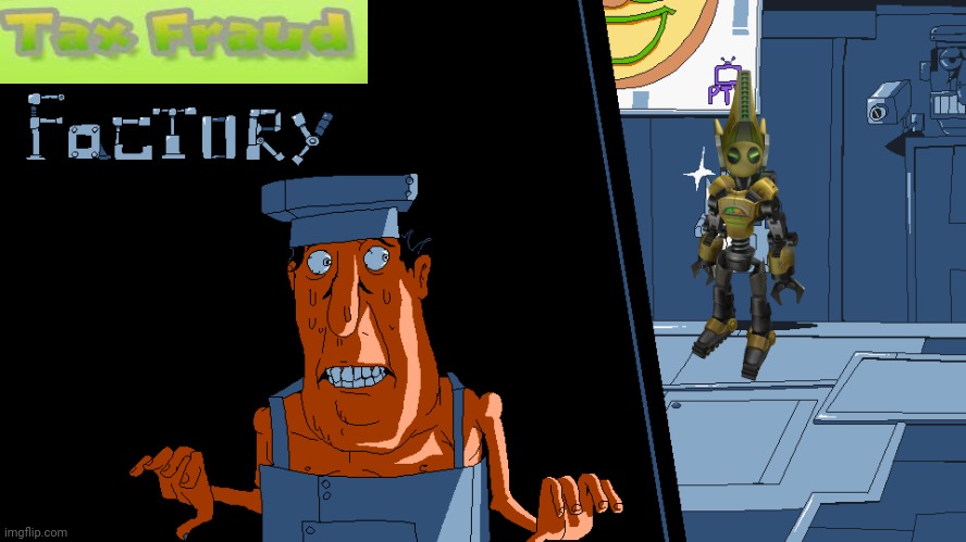 Tax Fraud factory | image tagged in peppibo factory | made w/ Imgflip meme maker