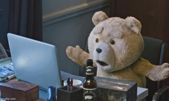 Ted 2 computer | image tagged in ted 2 computer | made w/ Imgflip meme maker