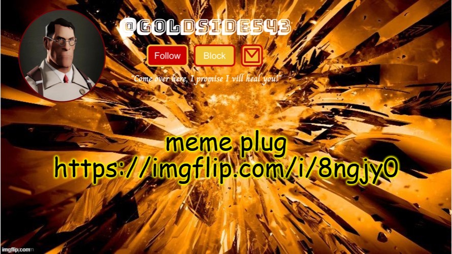 https://imgflip.com/i/8ngjy0 | meme plug
https://imgflip.com/i/8ngjy0 | image tagged in gold's announcement template | made w/ Imgflip meme maker