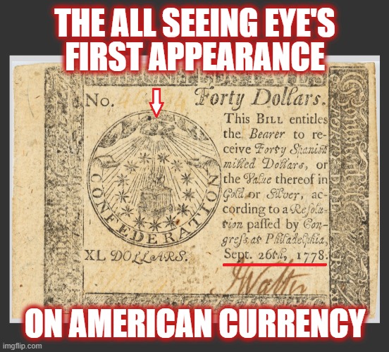 How long has "Big Brother" been watching? | THE ALL SEEING EYE'S; FIRST APPEARANCE; ON AMERICAN CURRENCY | image tagged in illuminati,illuminati is watching,freemason,dark to light,american politics,american history | made w/ Imgflip meme maker