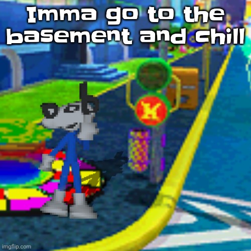 Yeah | Imma go to the basement and chill | image tagged in dob flips you off | made w/ Imgflip meme maker