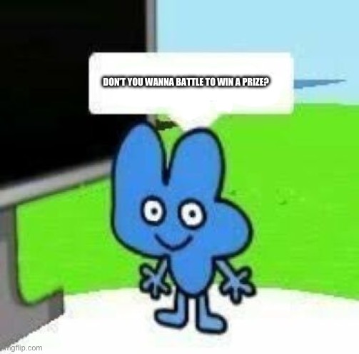 Four blank message | DON’T YOU WANNA BATTLE TO WIN A PRIZE? | image tagged in four blank message | made w/ Imgflip meme maker
