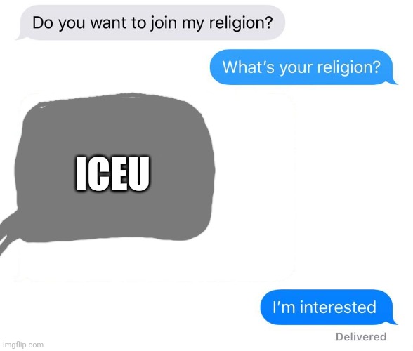 whats your religion | ICEU | image tagged in whats your religion | made w/ Imgflip meme maker