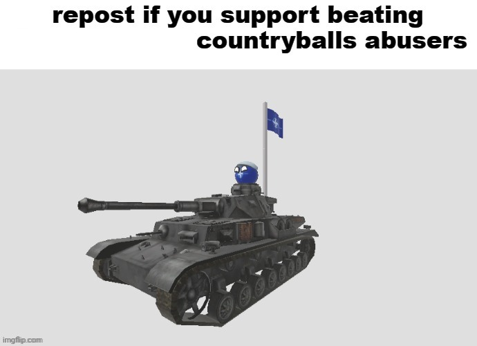 Repost if you support beating countryballs abusers | image tagged in repost if you support beating the shit out of pedophiles,nato,countryballs,tank,roblox | made w/ Imgflip meme maker
