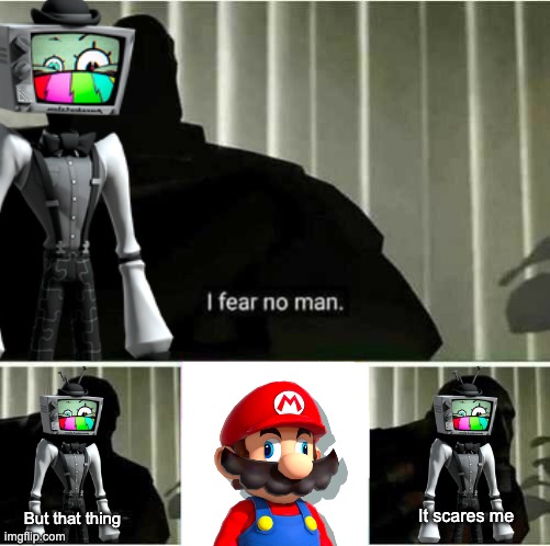 SMG4 Puzzlevision movie thingy | It scares me; But that thing | image tagged in i fear no man | made w/ Imgflip meme maker