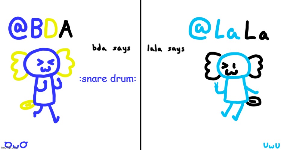 bda and lala announcment temp | :snare drum: | image tagged in bda and lala announcment temp | made w/ Imgflip meme maker