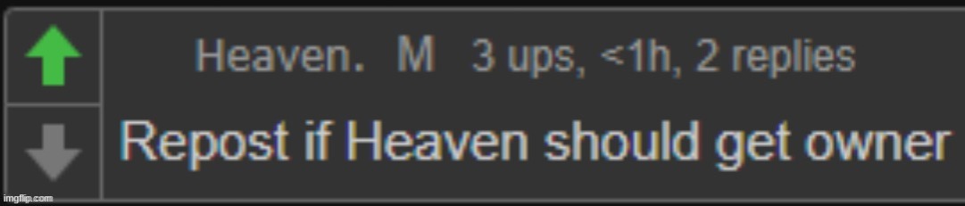 Repost if Heaven should get owner | image tagged in repost if heaven should get owner | made w/ Imgflip meme maker