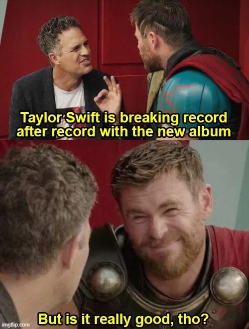 She is getting so much hate and for good reason | image tagged in memes,funny,taylor swift,lol,music,relatable memes | made w/ Imgflip meme maker