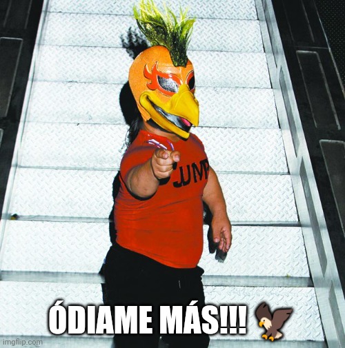 Odiame mas!!! | ÓDIAME MÁS!!! 🦅 | image tagged in odiame mas | made w/ Imgflip meme maker