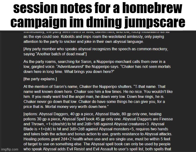 certified D&D nerd right here. | session notes for a homebrew campaign im dming jumpscare | made w/ Imgflip meme maker