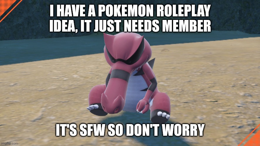 krookodile sleeping | I HAVE A POKEMON ROLEPLAY IDEA, IT JUST NEEDS MEMBER; IT'S SFW SO DON'T WORRY | image tagged in krookodile sleeping | made w/ Imgflip meme maker