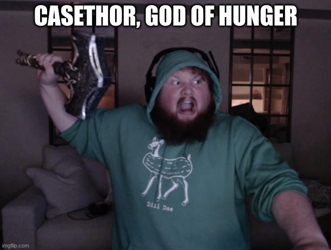 caseoh is also a bloatware from databrawl | CASETHOR, GOD OF HUNGER | image tagged in caseoh,memes | made w/ Imgflip meme maker