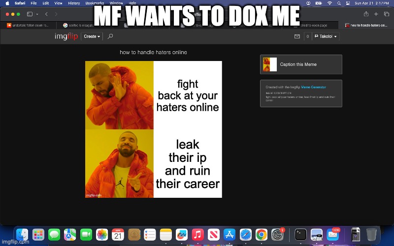 MF WANTS TO DOX ME | made w/ Imgflip meme maker