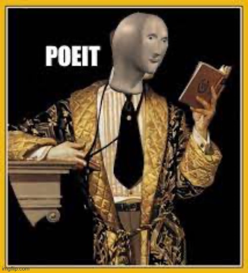 poeit | image tagged in poeit | made w/ Imgflip meme maker