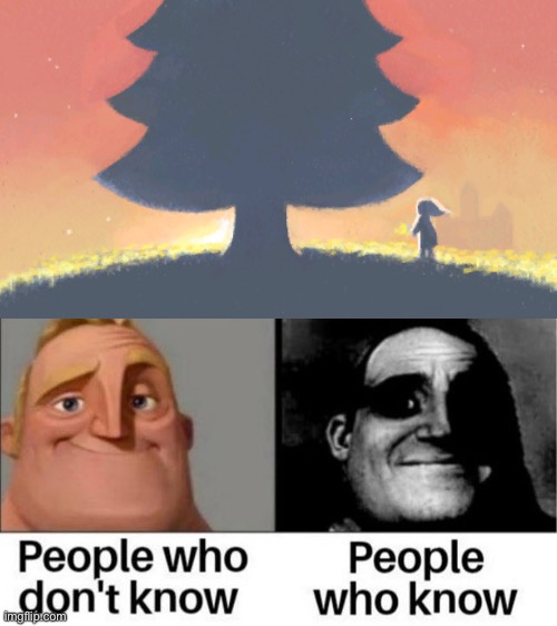 Tragic | image tagged in people who don't know / people who know meme,memes,super mario,traumatized mr incredible | made w/ Imgflip meme maker