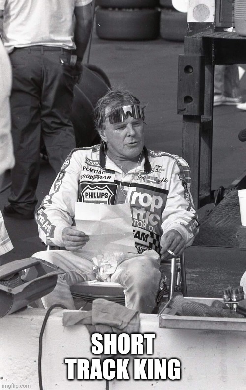 Dick trickle rip | SHORT TRACK KING | image tagged in racing | made w/ Imgflip meme maker