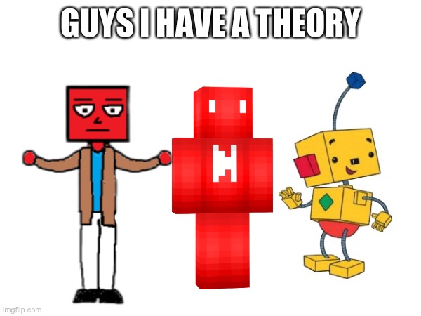 Call matpat pls | GUYS I HAVE A THEORY | image tagged in guys i have a theory,matpat,game theory | made w/ Imgflip meme maker