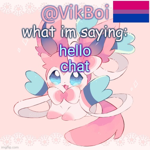 Vik's Sylveon Temp | hello chat | image tagged in vik's sylveon temp | made w/ Imgflip meme maker