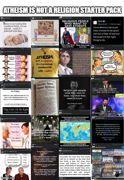 Atheism is not a religion | ATHEISM IS NOT A RELIGION STARTER PACK | image tagged in atheism,neil degrasse tyson | made w/ Imgflip meme maker