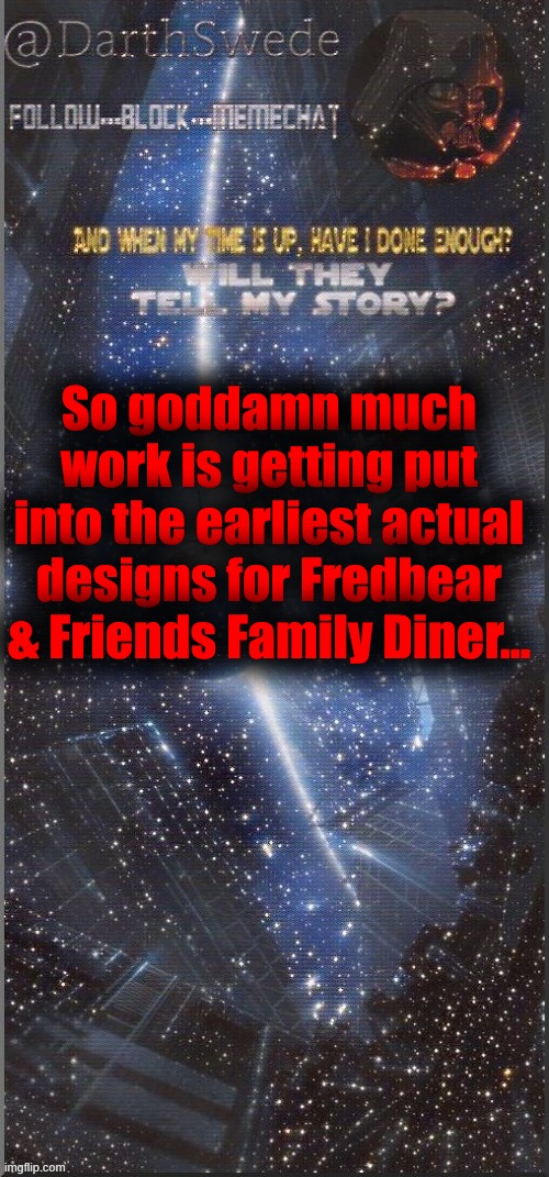 The animatronics are kinda hard to sketch out, especially Buddo. | So goddamn much work is getting put into the earliest actual designs for Fredbear & Friends Family Diner... | image tagged in darthswede announcement template new | made w/ Imgflip meme maker
