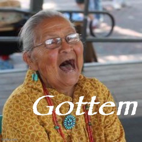 Laughing Native American Gottem | image tagged in laughing native american gottem | made w/ Imgflip meme maker
