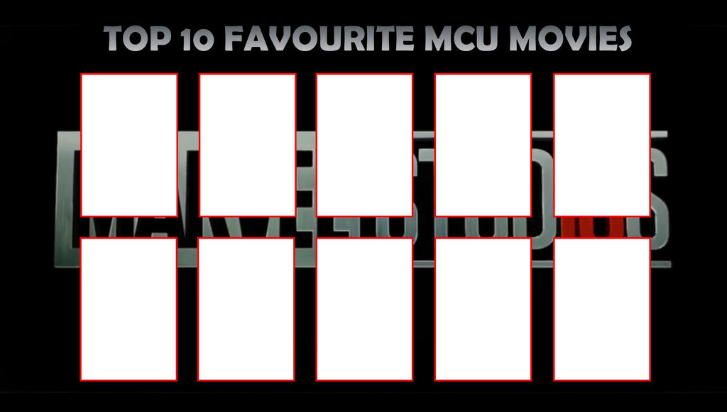 High Quality top 10 favorite mcu movies Blank Meme Template