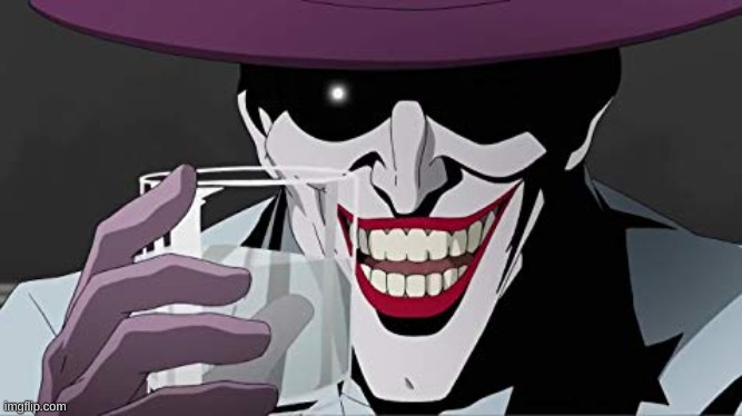 image tagged in joker smiling with water | made w/ Imgflip meme maker