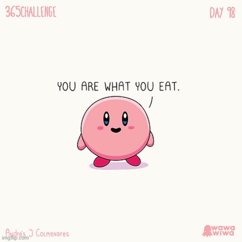 image tagged in kirby,you are what you eat | made w/ Imgflip meme maker