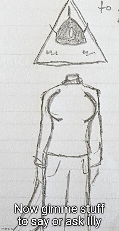 Now gimme stuff to say or ask Illy | made w/ Imgflip meme maker