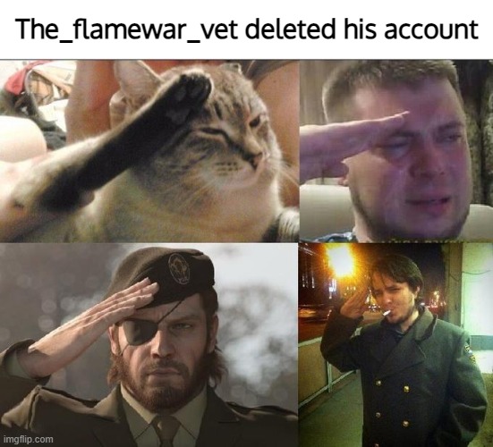 Ozon's Salute | The_flamewar_vet deleted his account | image tagged in ozon's salute | made w/ Imgflip meme maker