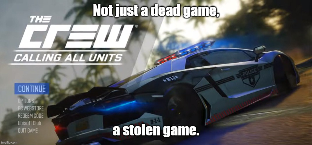 It wasnt even dead either. | Not just a dead game, a stolen game. | image tagged in meme | made w/ Imgflip meme maker