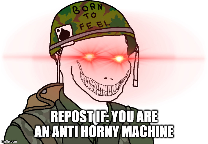 USA Vietnam War wojak | REPOST IF: YOU ARE AN ANTI HORNY MACHINE | image tagged in usa vietnam war wojak | made w/ Imgflip meme maker