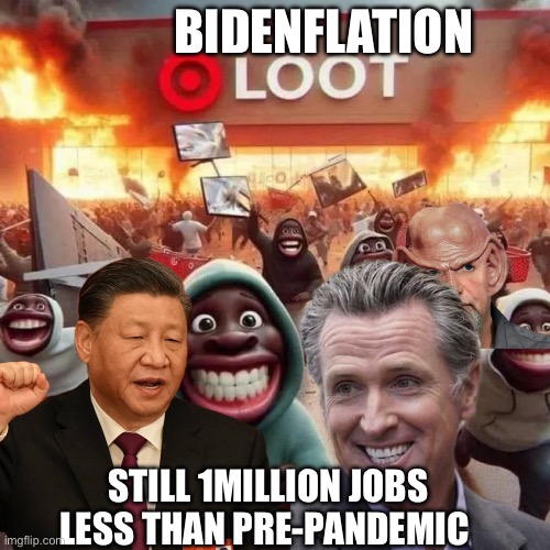 Bidenflation is alive and well | BIDENFLATION; STILL 1MILLION JOBS LESS THAN PRE-PANDEMIC | image tagged in imgflip is censoring humor,memes,funny | made w/ Imgflip meme maker