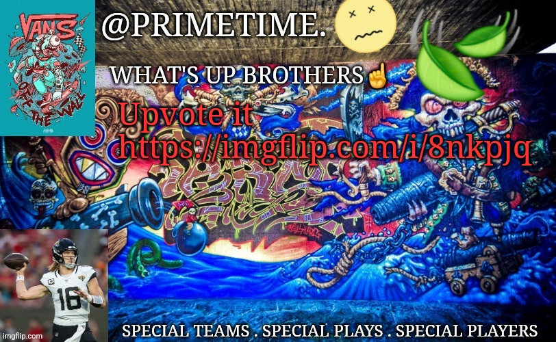 Primetime. Announcement | Upvote it https://imgflip.com/i/8nkpjq | image tagged in primetime announcement | made w/ Imgflip meme maker