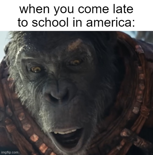 "Uhh" | when you come late to school in america: | image tagged in american school | made w/ Imgflip meme maker