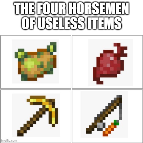 The 4 horsemen of | THE FOUR HORSEMEN OF USELESS ITEMS | image tagged in the 4 horsemen of | made w/ Imgflip meme maker