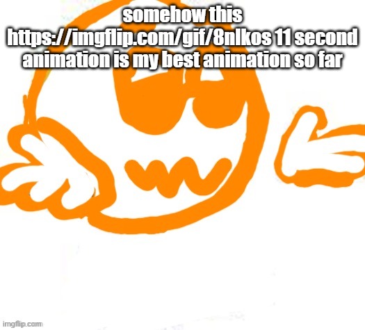 Good guy shrugging | somehow this https://imgflip.com/gif/8nlkos 11 second animation is my best animation so far | image tagged in good guy shrugging | made w/ Imgflip meme maker