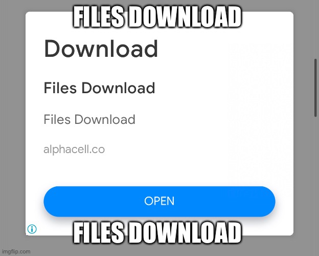 Files Download | FILES DOWNLOAD; FILES DOWNLOAD | made w/ Imgflip meme maker