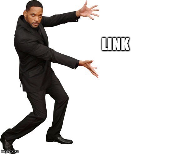 Tada Will smith | LINK | image tagged in tada will smith | made w/ Imgflip meme maker