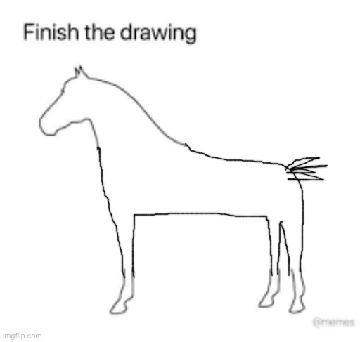 It’s perfetc | image tagged in finish the drawing | made w/ Imgflip meme maker
