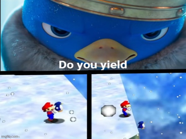 do u yield mario penguin | image tagged in do you yield | made w/ Imgflip meme maker