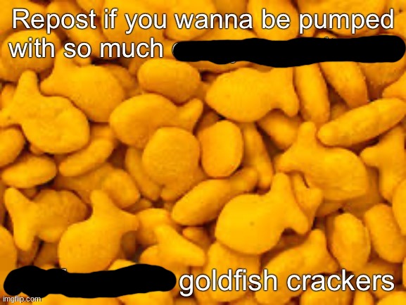 goldfishies | image tagged in goldfish | made w/ Imgflip meme maker